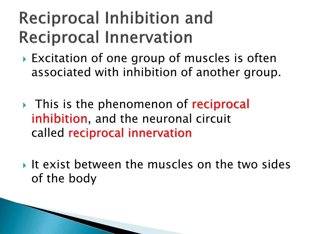 excitation of one group of muscles is often