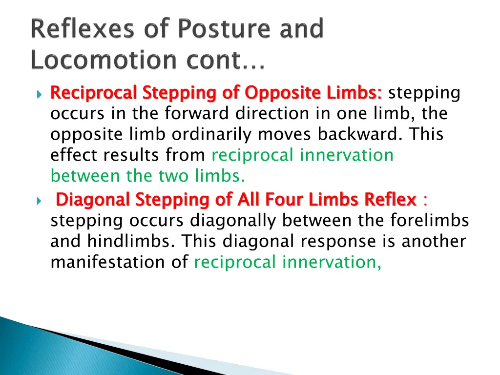 reciprocal stepping of opposite limbs occurs