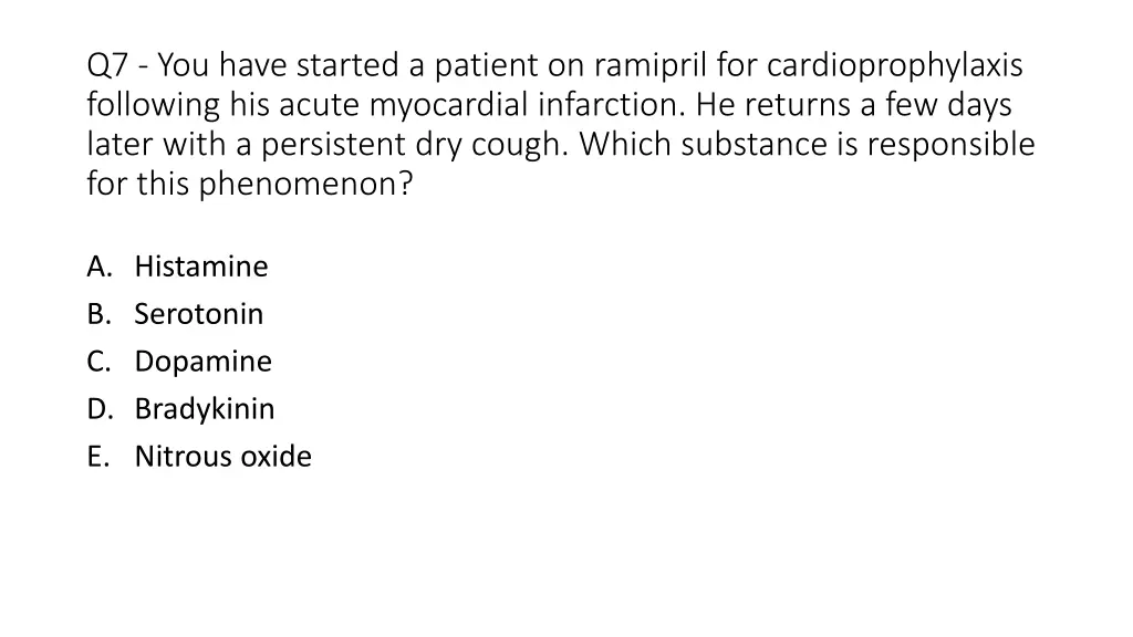 q7 you have started a patient on ramipril