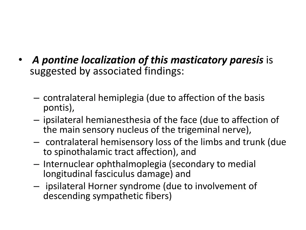 a pontine localization of this masticatory