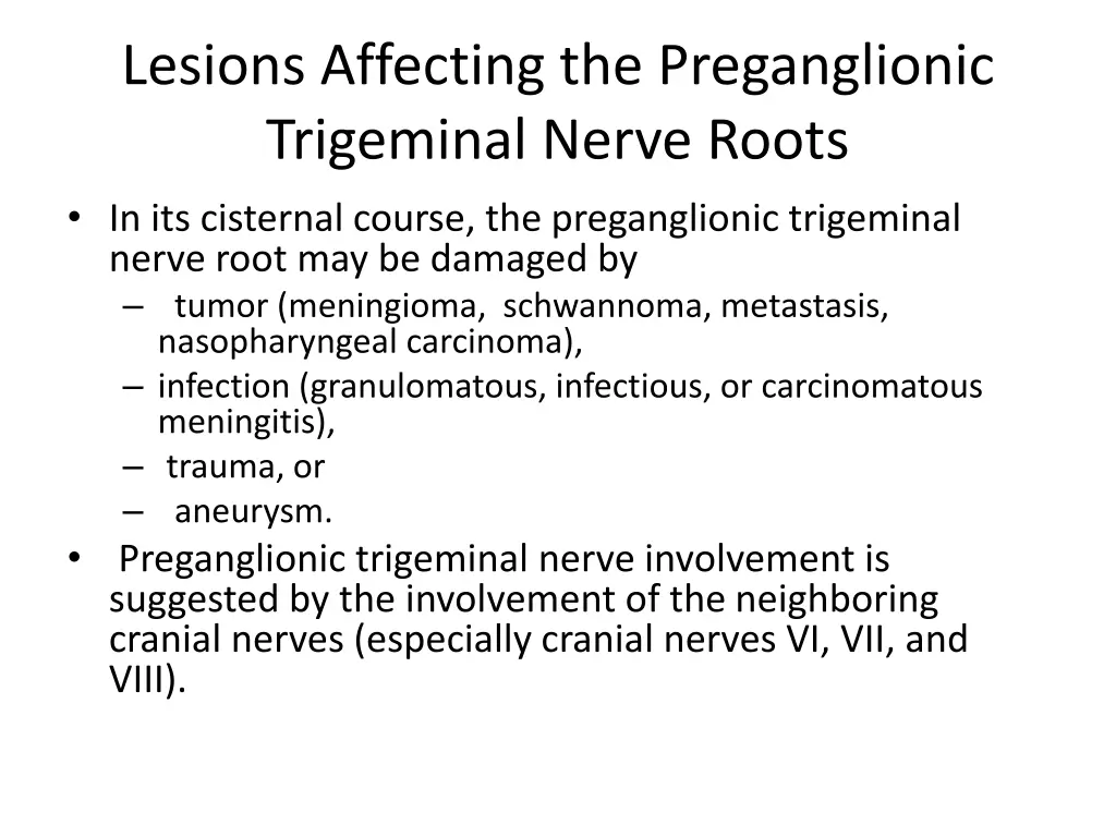 lesions affecting the preganglionic trigeminal