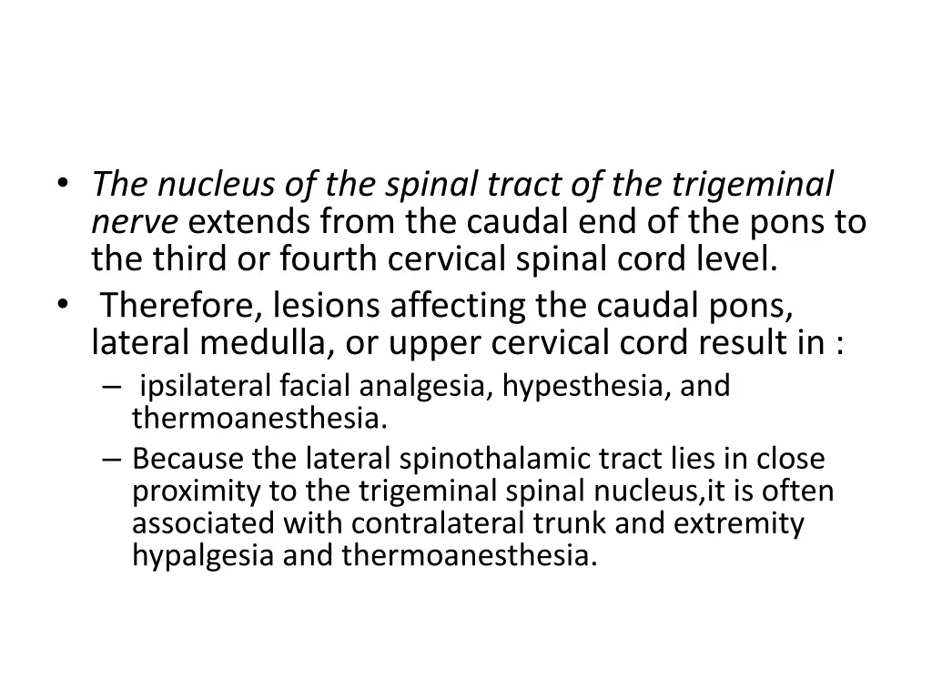 the nucleus of the spinal tract of the trigeminal