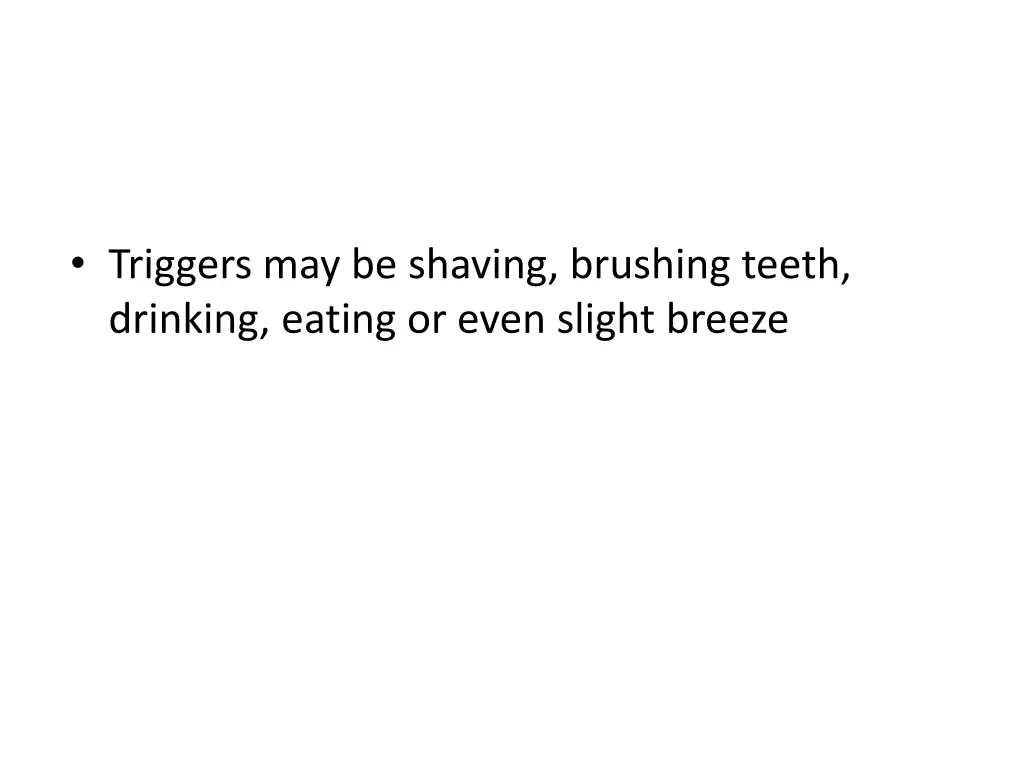 triggers may be shaving brushing teeth drinking