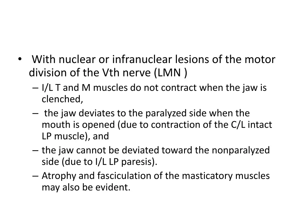 with nuclear or infranuclear lesions of the motor