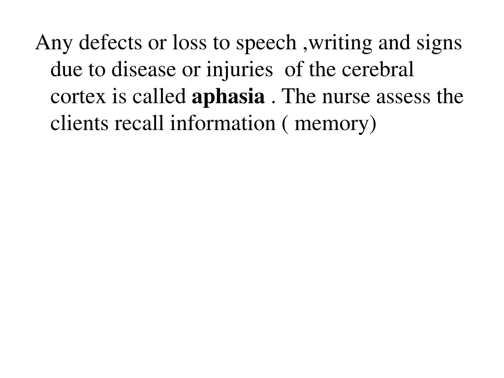 any defects or loss to speech writing and signs