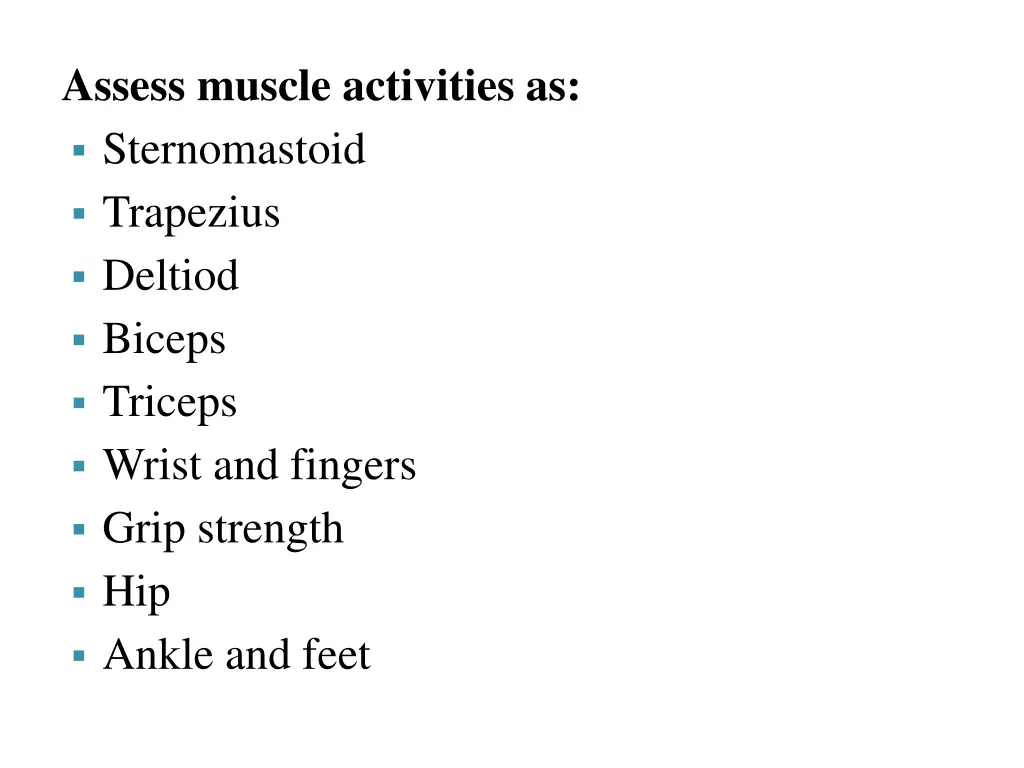 assess muscle activities as sternomastoid