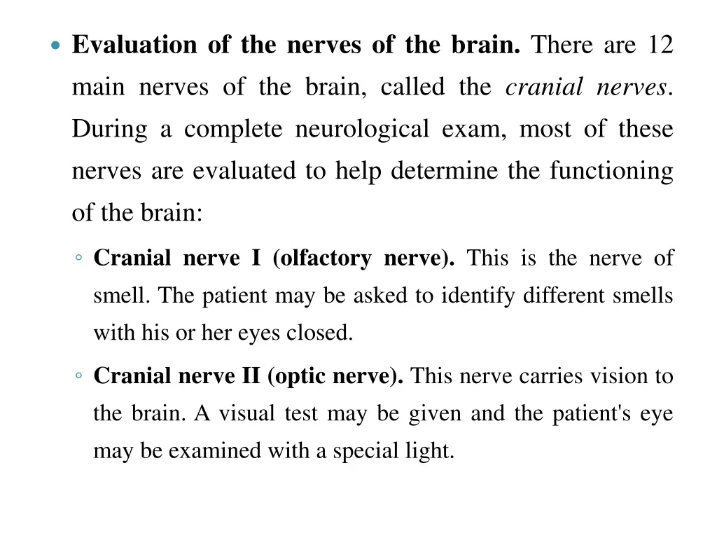 evaluation of the nerves of the brain there