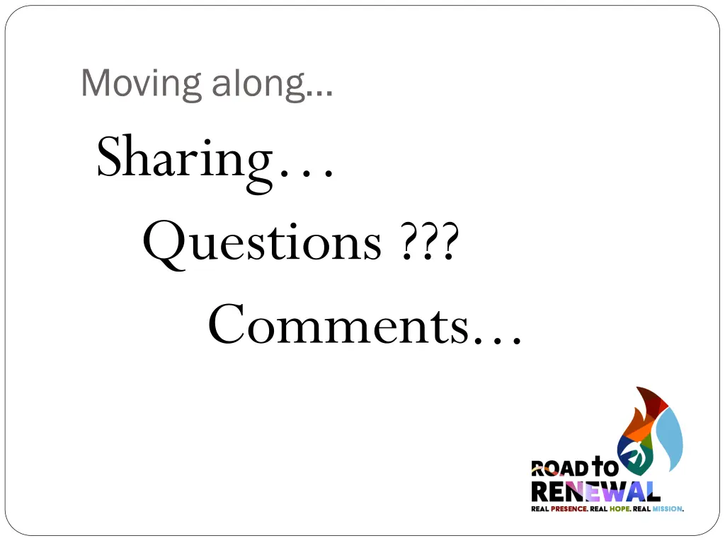 moving along sharing questions comments