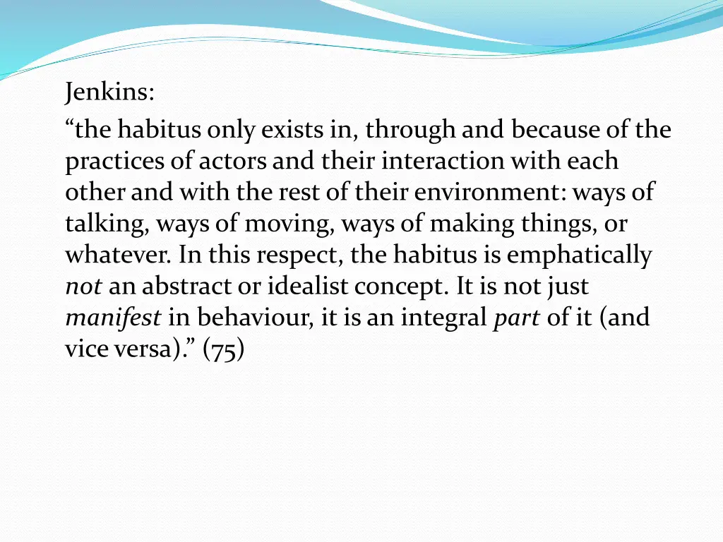 jenkins the habitus only exists in through