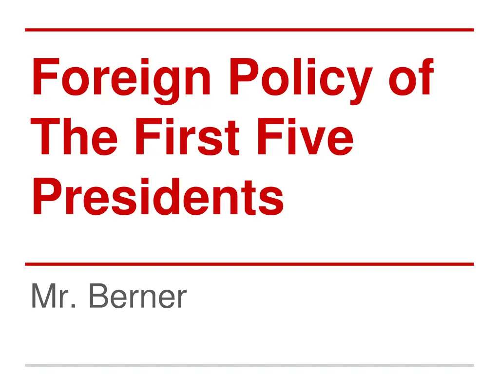 foreign policy of the first five presidents