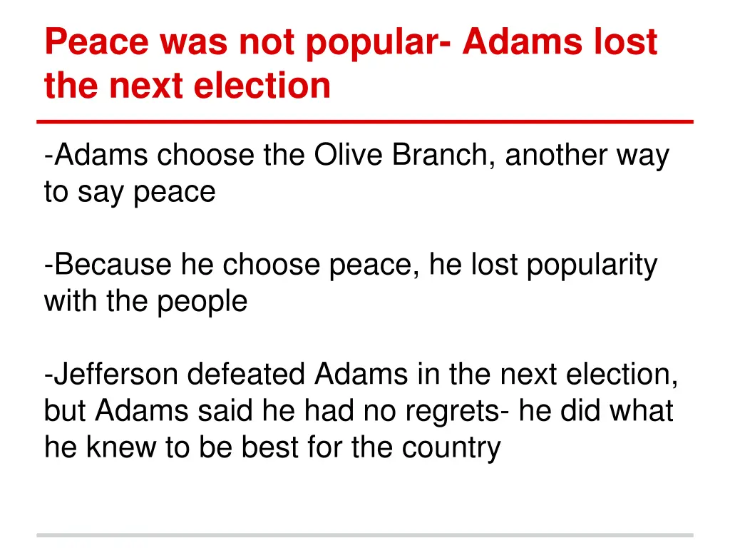 peace was not popular adams lost the next election