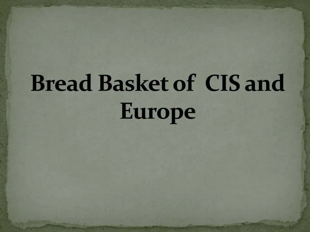 bread basket of cis and europe