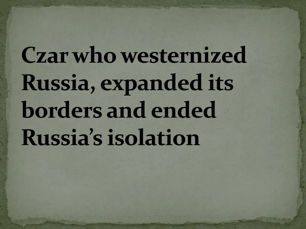 czar who westernized russia expanded its borders