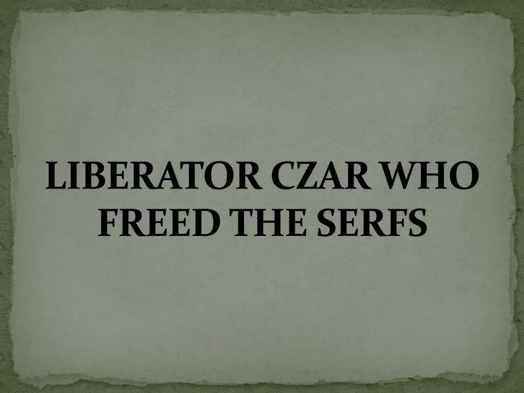 liberator czar who freed the serfs