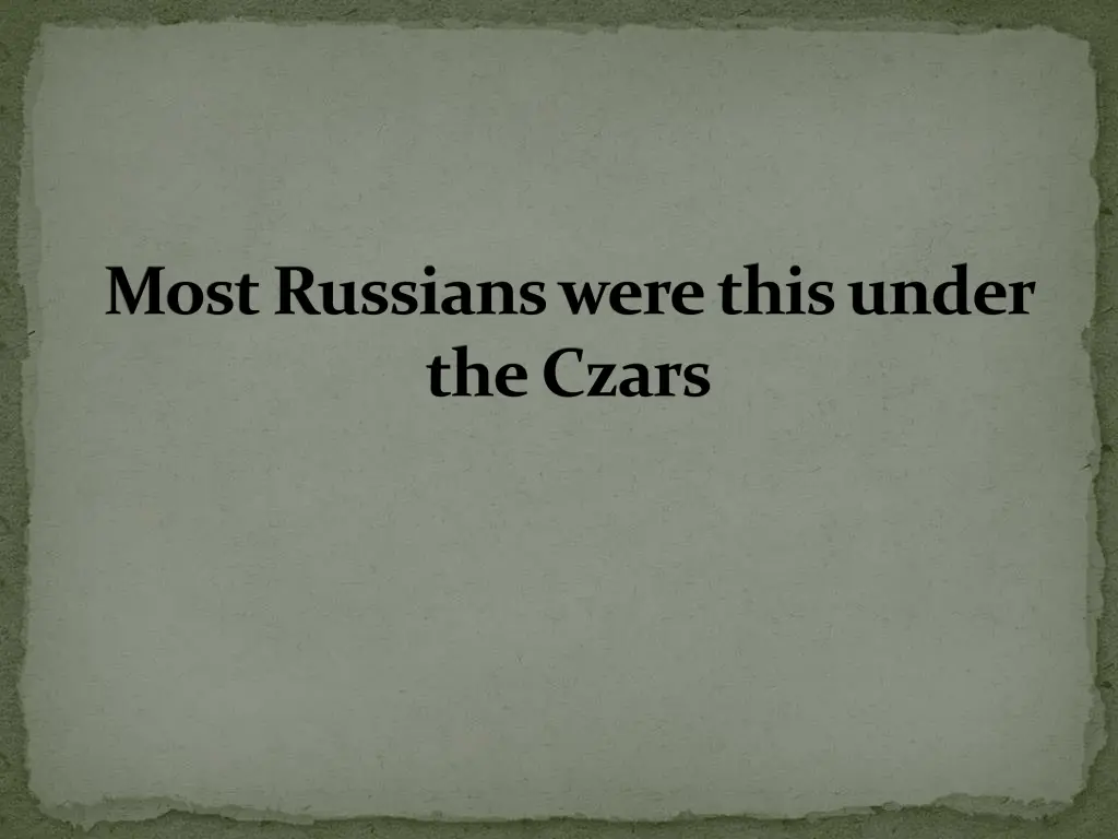 most russians were this under the czars