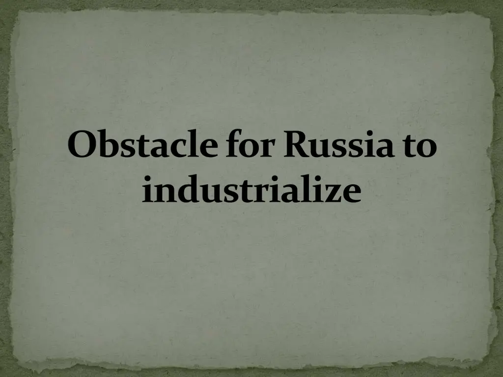 obstacle for russia to industrialize