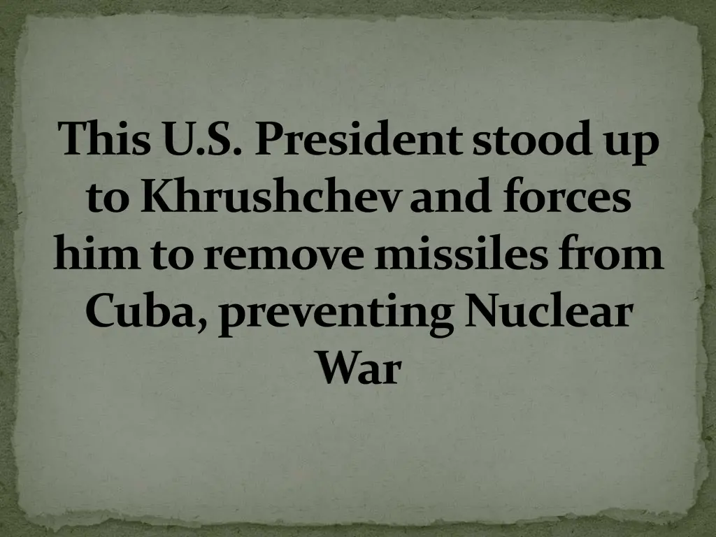 this u s president stood up to khrushchev