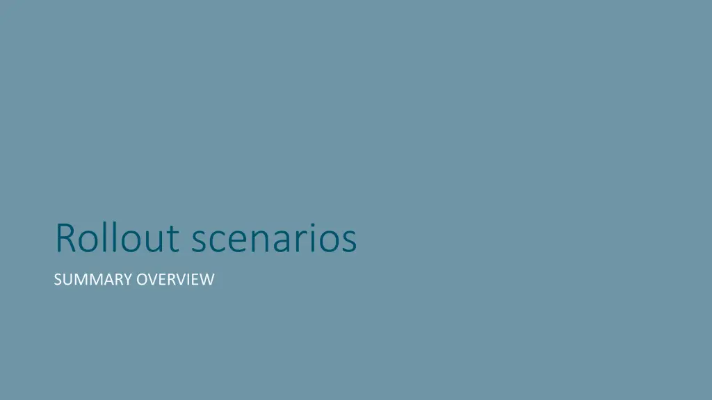 rollout scenarios summary overview