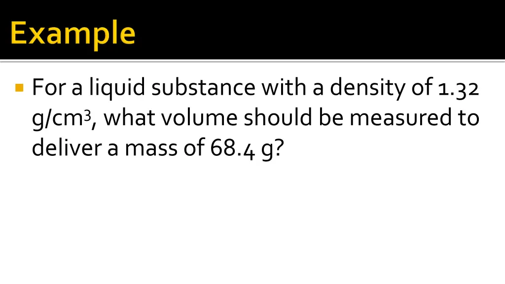 for a liquid substance with a density