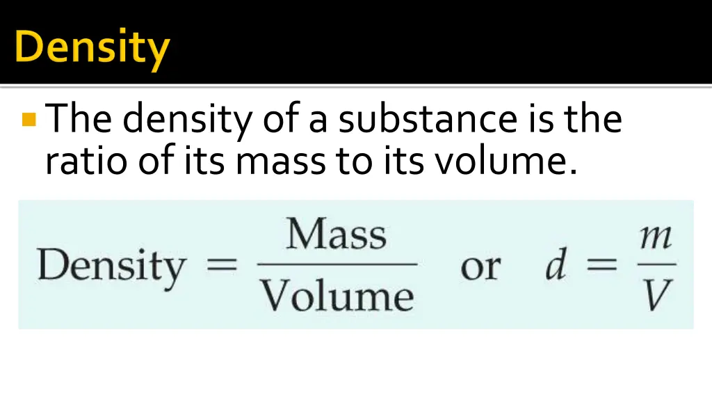 the density of a substance is the ratio