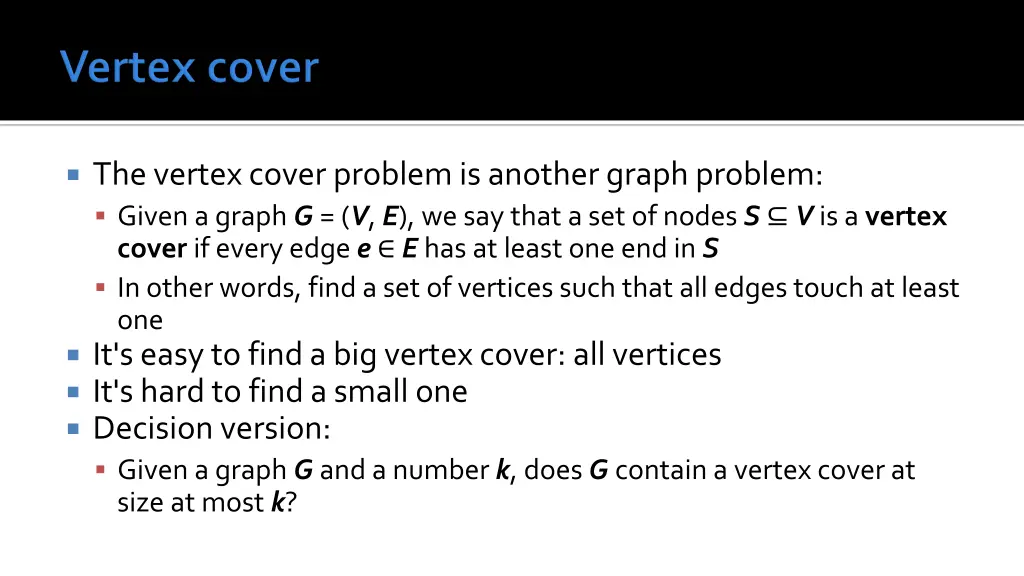 the vertex cover problem is another graph problem