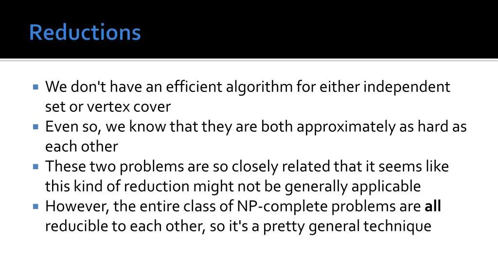 we don t have an efficient algorithm for either