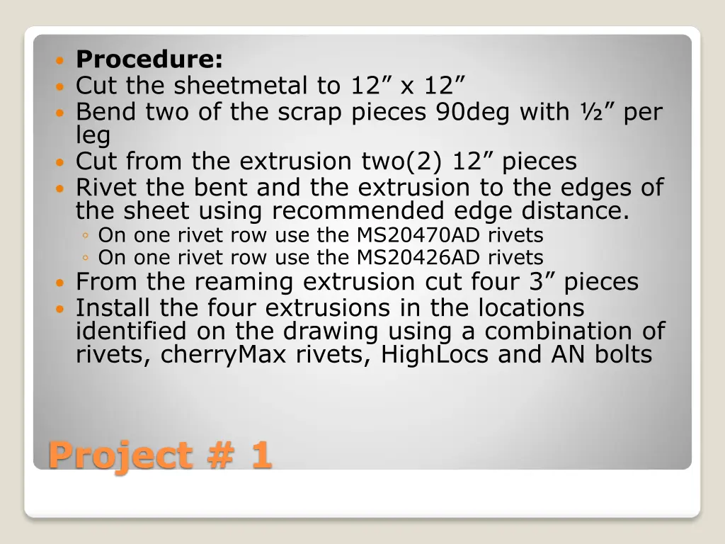 procedure cut the sheetmetal to 12 x 12 bend