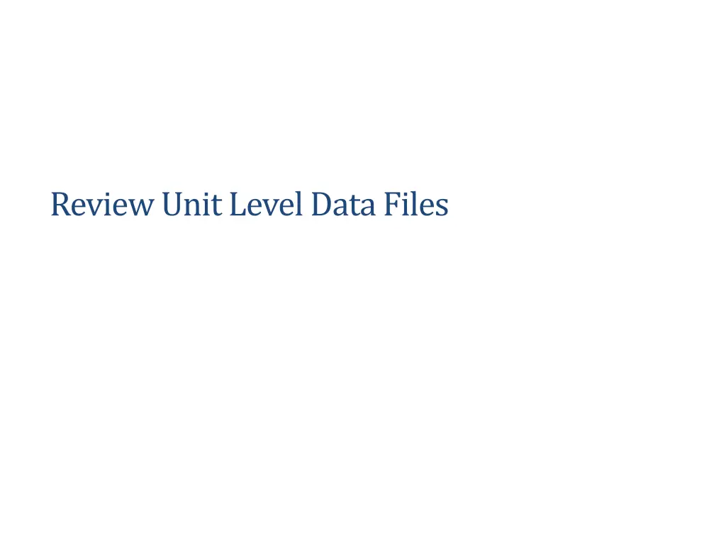 review unit level data files