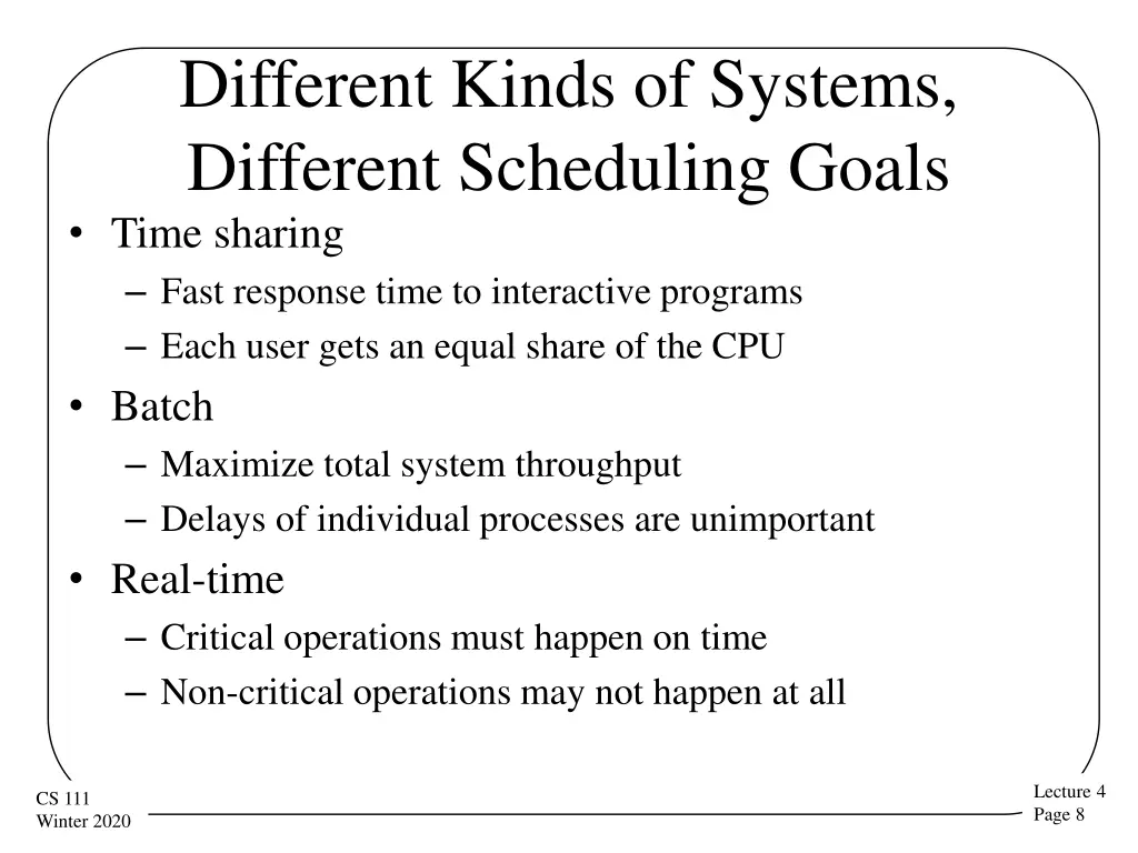 different kinds of systems different scheduling