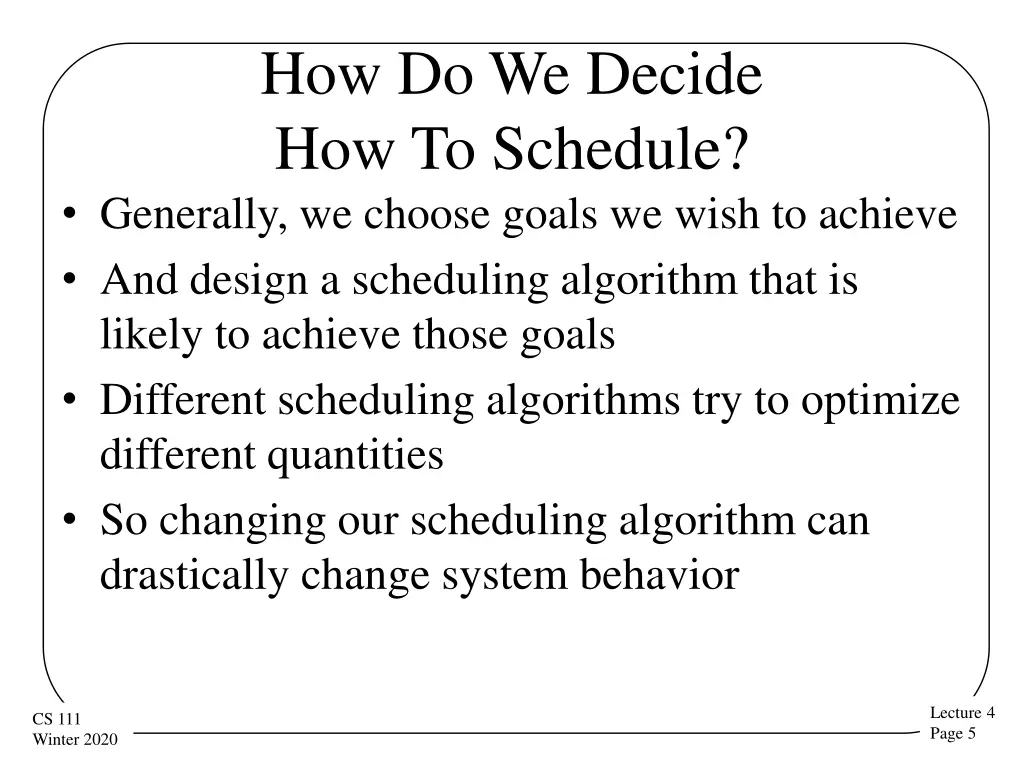 how do we decide how to schedule generally