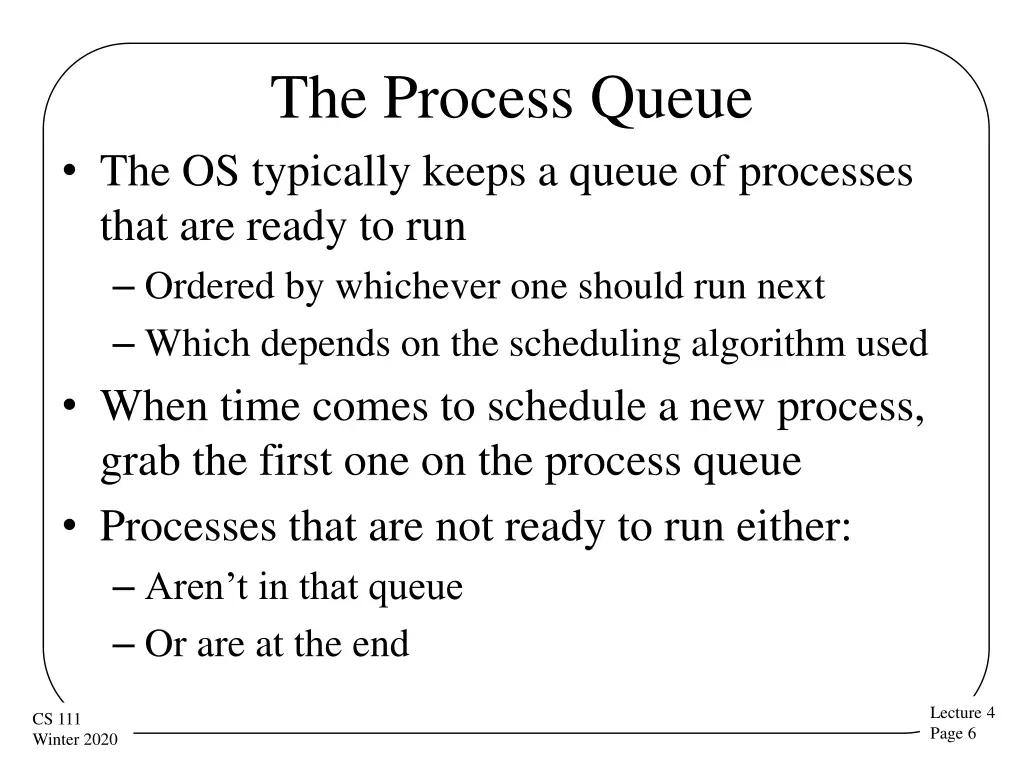 the process queue the os typically keeps a queue