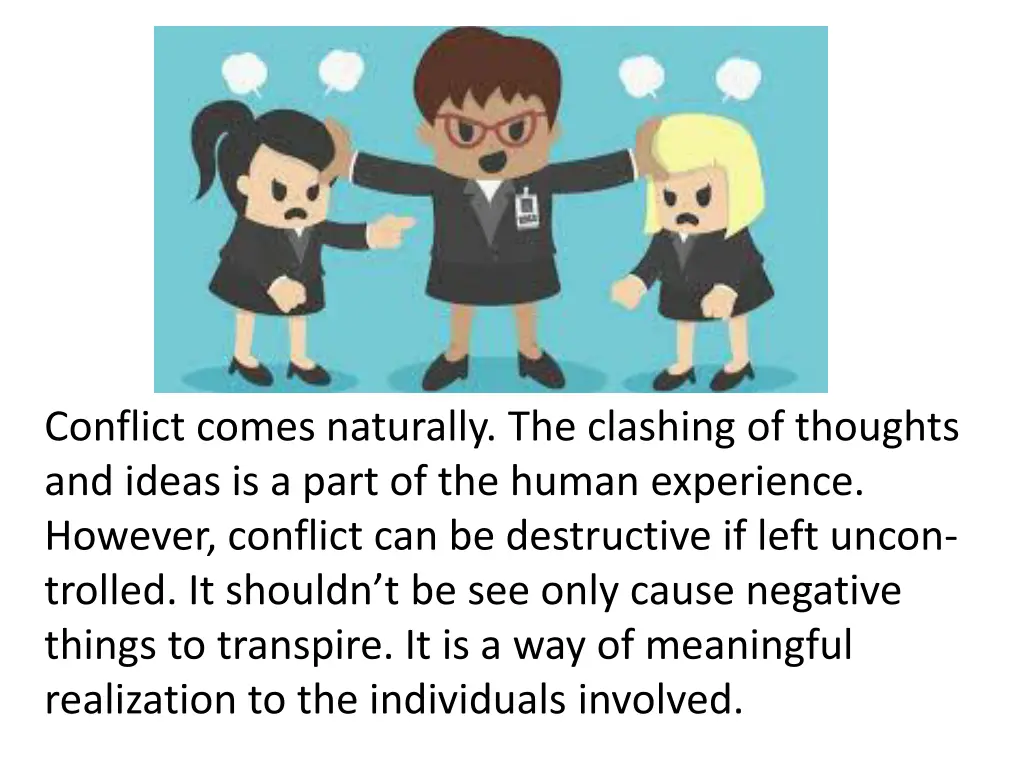 conflict comes naturally the clashing of thoughts