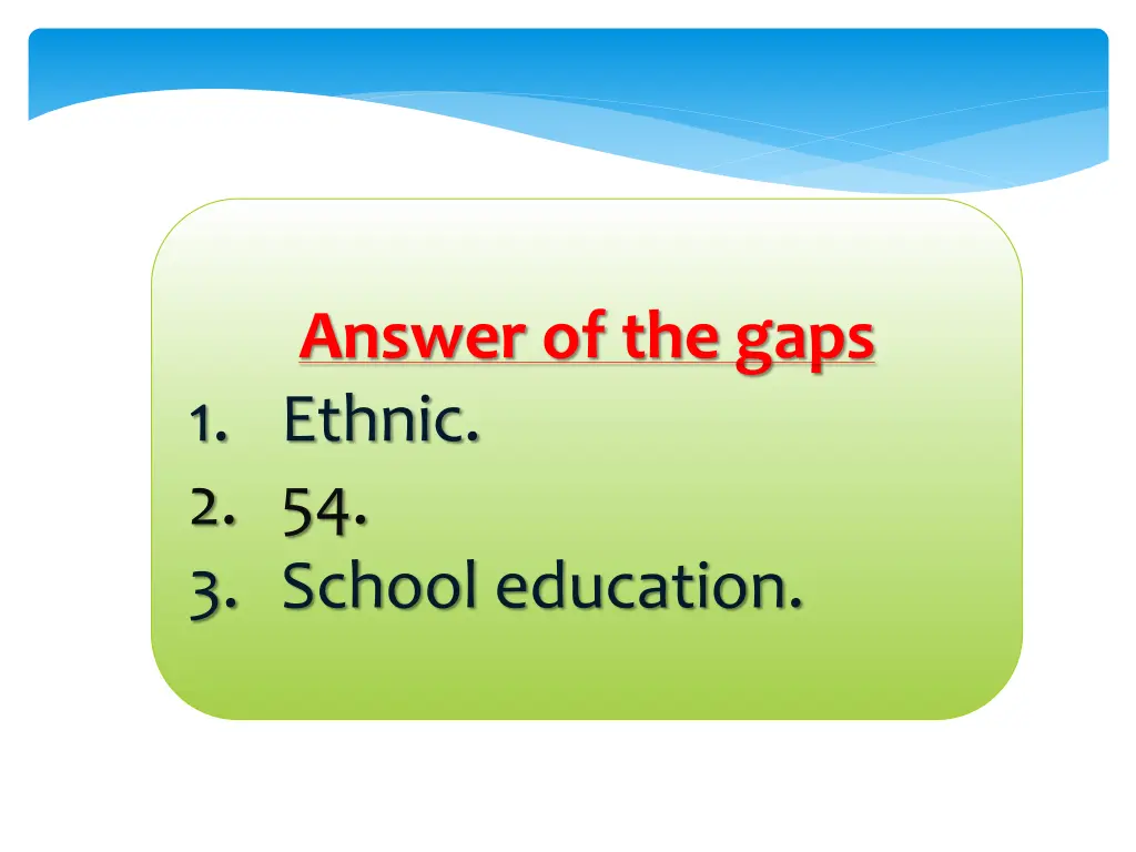 answer of the gaps 1 ethnic 2 54 3 school