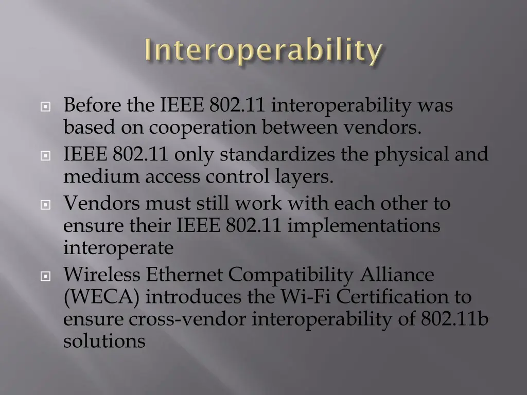 before the ieee 802 11 interoperability was based