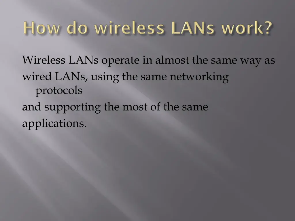 wireless lans operate in almost the same