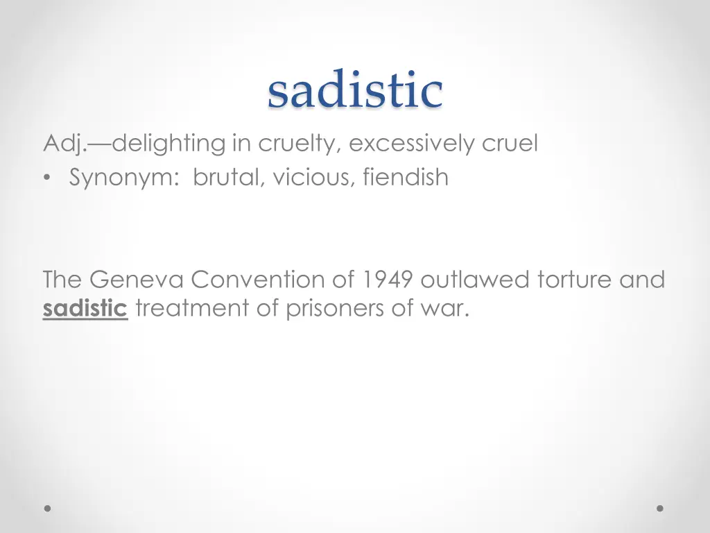 sadistic