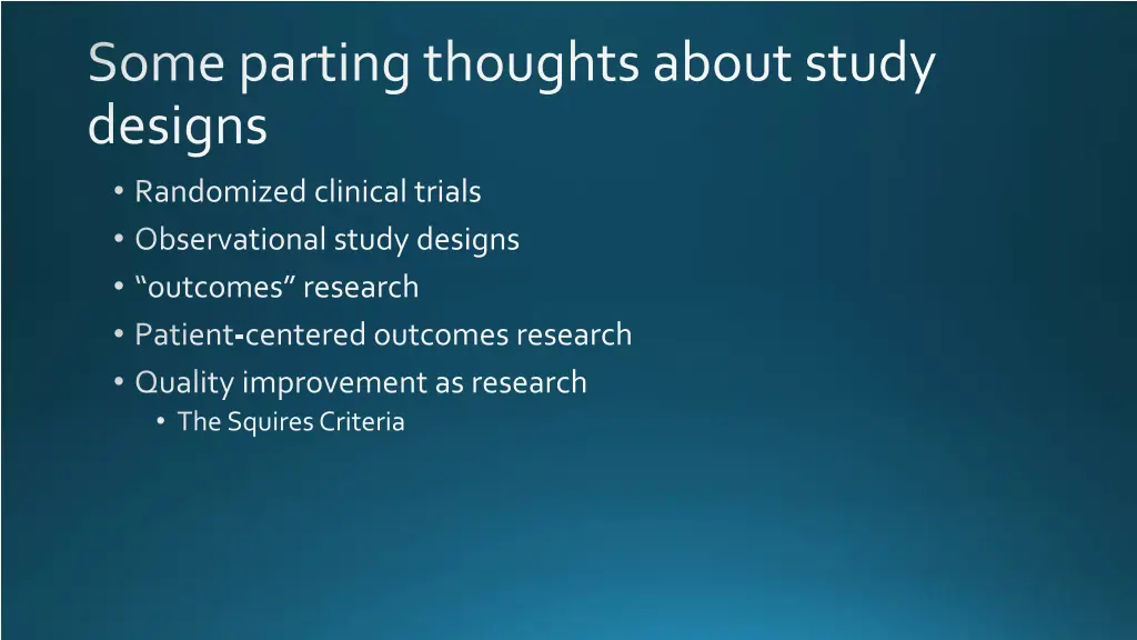 some parting thoughts about study designs