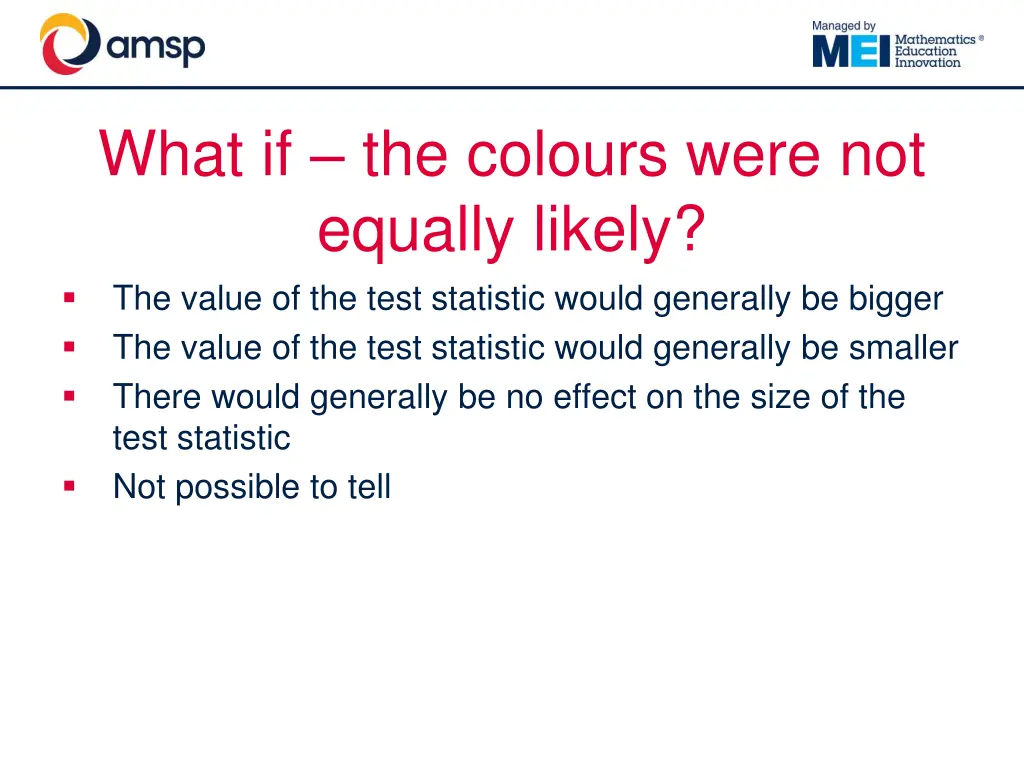 what if the colours were not equally likely