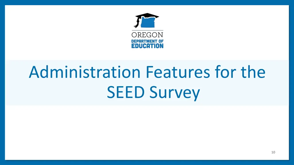 administration features for the seed survey