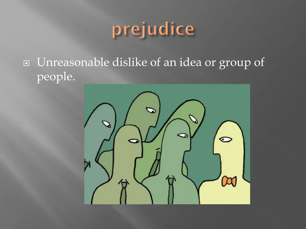 unreasonable dislike of an idea or group of people