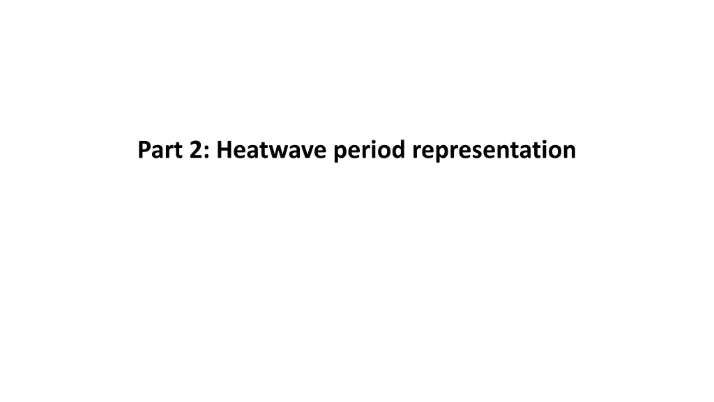 part 2 heatwave period representation