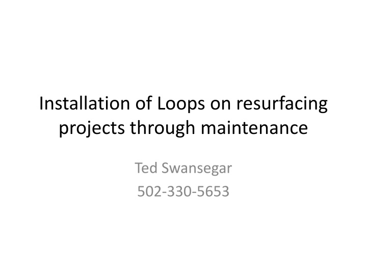 installation of loops on resurfacing projects