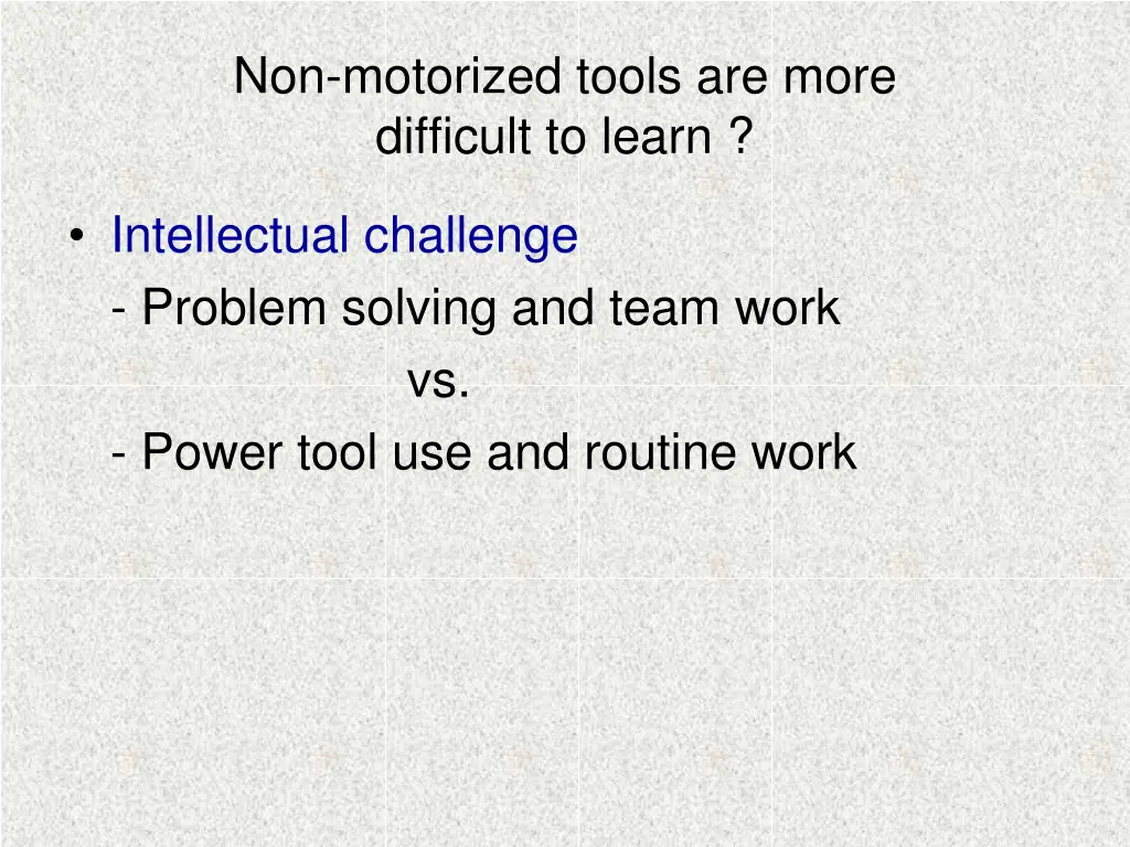 non motorized tools are more difficult to learn 2