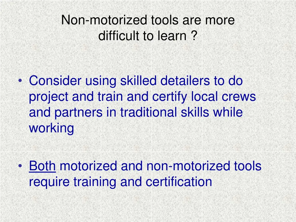 non motorized tools are more difficult to learn