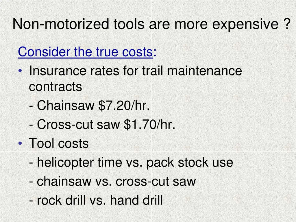 non motorized tools are more expensive