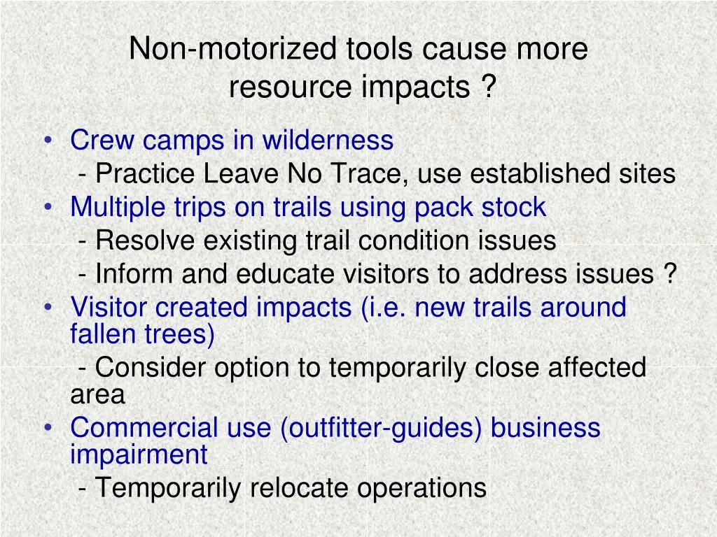 non motorized tools cause more resource impacts