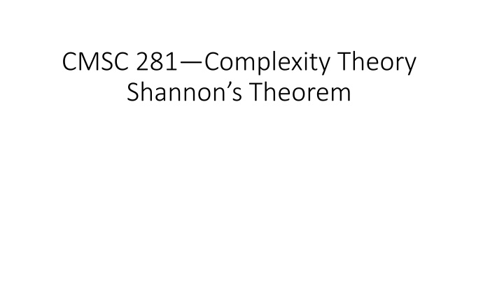 cmsc 281 complexity theory shannon s theorem