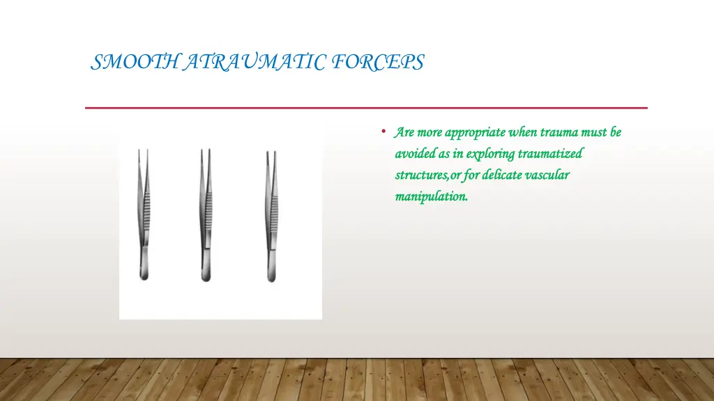 smooth atraumatic forceps