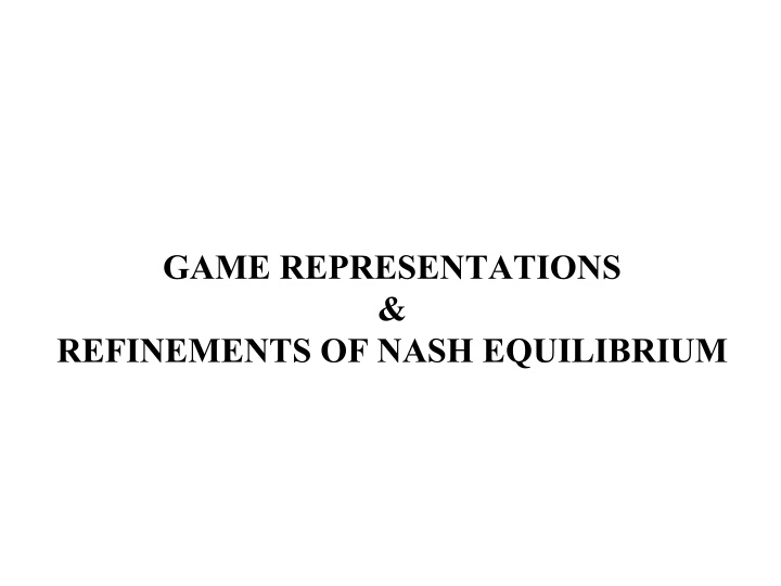 game representations refinements of nash