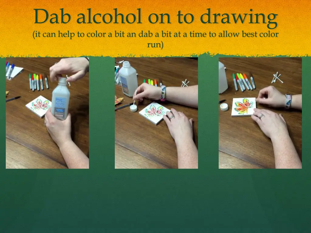 dab alcohol on to drawing it can help to color